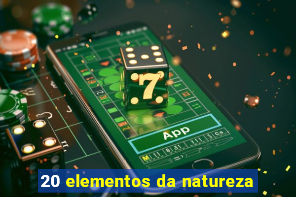 20 elementos da natureza